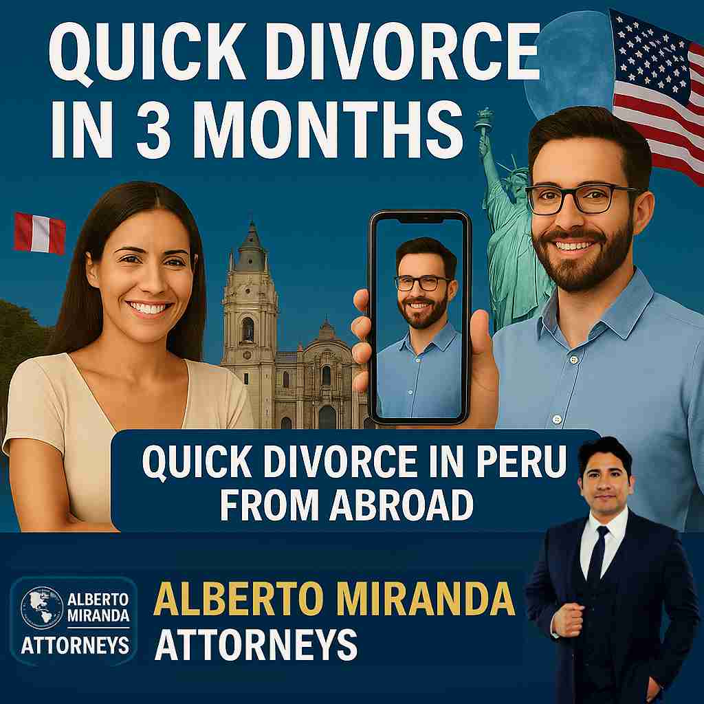Quick Divorce in Peru from Abroad – Dr. Miranda